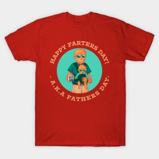 Happy Farters Day - AKA Fathers Day T-Shirt